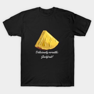 Deliciously versatile: Jackfruit! T-Shirt